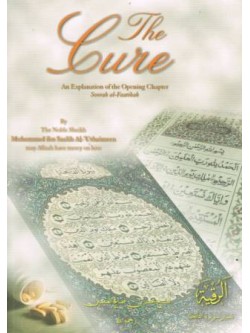 The Cure, An Explanation of the Opening Chapter Soorah Al-Faatihah PB